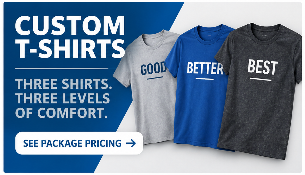 Three custom screen printed T-shirts representing Good, Better, and Best apparel options.